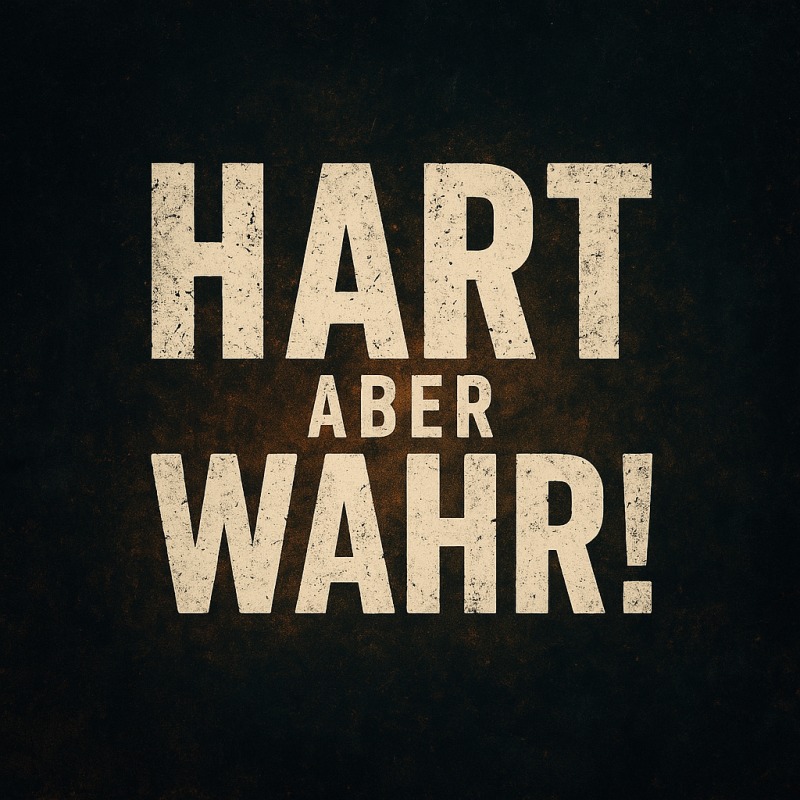 Hart Aber Wahr